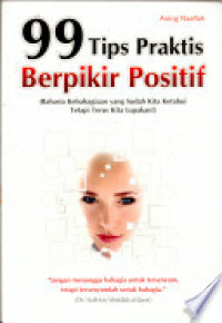 Image of 99 Tips Praktis Berpikir Positif