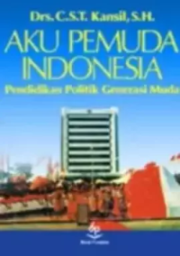Image of Aku Pemuda Indonesia : Pendidikan Politik Generasi Muda