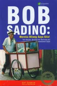 Image of BOB Sadino : Mereka Bilang Saya Gila