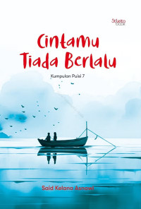 Image of Cintamu Tiada Berlalu : Kumpulan puisi 7