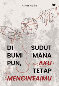 Image of Di Sudut Bumi Manapun Aku Tetap Mencintaimu