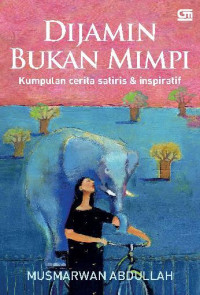 Image of Dijamin Bukan Mimpi: Kumpulan Cerita Satiris & Inspiratif