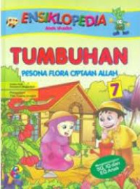 Image of Ensiklopedia Anak Muslim 7 : Tumbuhan Pesona Flora Ciptaan Allah