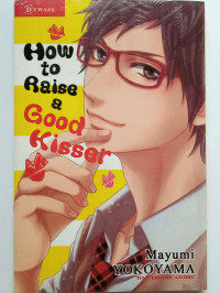 Image of How To Raise a Good Kisser