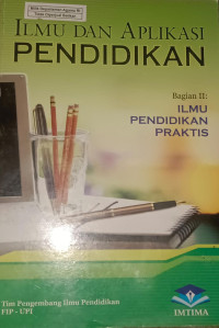 Image of Ilmu Dan Aplikasi Pendidikan Bagian 2 : Ilmu Pendidikan Praktis