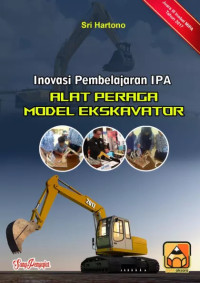 Image of Inovasi Pembelajaran IPA : Alat Peraga Model Ekskavator