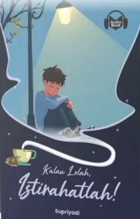 Image of Kalau Lelah, istirahatlah!