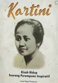 Image of Kartini :  Kisah Hidup Seorang Perempuan Inspiratif