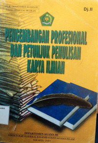 Image of Pengembangan profesional dan petunjuk penulisan karya ilmiah