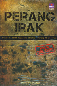 Image of Perang Irak : Kisah Dibalik Gagalnya Strategi Perang AS Di Irak