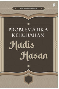 Image of Problematika Kehujjahan : Hadis Hasan