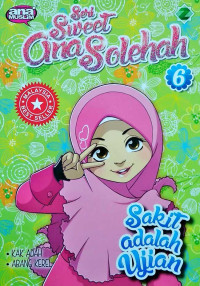 Image of Seri Sweet Ana Solehah 6 : Sakit Adalah Ujian
