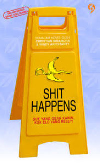 Image of Shit Happens :Gue yang Ogah Kawin Kok Elo yang Rese?