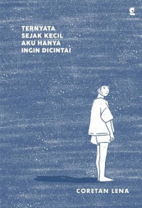 Image of Ternyata Sejak Kecil Aku Hanya Ingin Dicintai