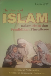 Image of The Beauty Of Islam : Dalam Cinta Dan Pendidikan Plurasime