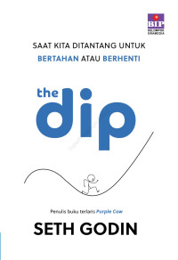 Image of The Dip : Saat Kita Di tantang Untuk Bertahan Atau Berhenti