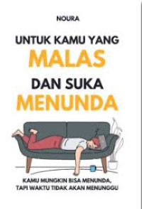 Image of Untuk Kamu Yang Malas Dan Suka Menunda