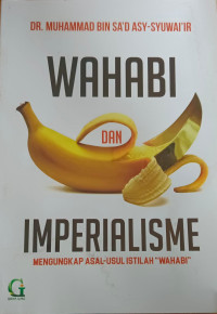 Image of Wahabi Dan Imperialisme : Mengungkap Asal Usul Istilah Wahabi